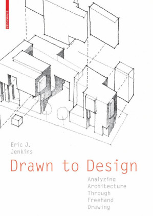 دانلود کتاب Drawn to Design: Analyzing Architecture Through Freehand Drawing